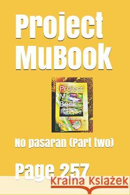 Project MuBook: No pasaran (Part two) Page 257 9781072065852 Independently Published - książka