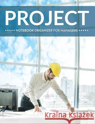 Project Notebook Organizer For Managers Speedy Publishing LLC 9781681455891 Biz Hub - książka