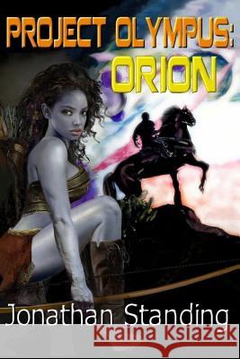 Project Olympus: Orion Jonathan Standing 9781500673345 Createspace - książka