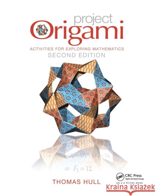 Project Origami: Activities for Exploring Mathematics, Second Edition Hull, Thomas 9781466567917  - książka