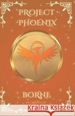 Project Phoenix: Borne Chandler Lines 9798329126280 Independently Published - książka