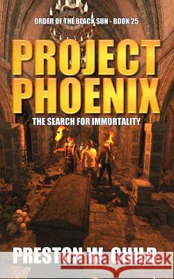 Project Phoenix: The Search for Immortality Preston W. Child 9781793903198 Independently Published - książka