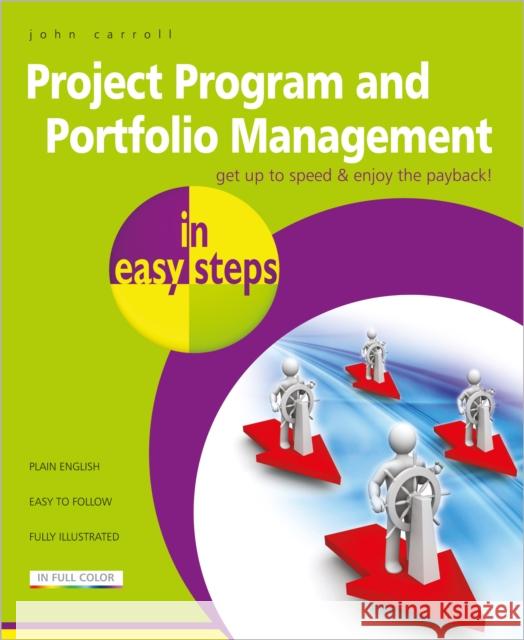 Project, Program & Portfolio Management in easy steps John Carroll 9781840786262 In Easy Steps Limited - książka