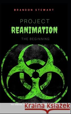 Project Reanimation: The Beginning Brandon Stewart 9781975775858 Createspace Independent Publishing Platform - książka