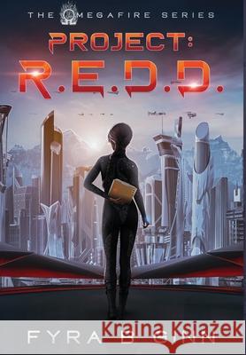 Project: R.E.D.D. Fyra B Ginn, Sarah Kenny, Scarlett Paine 9798988313557 Phoenyx Honor Publishing - książka