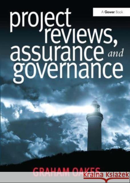 Project Reviews, Assurance and Governance Graham Oakes 9781032838038 Taylor & Francis Ltd - książka