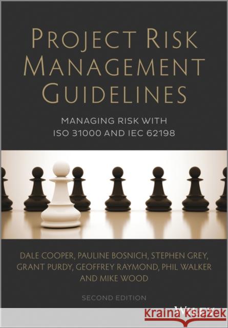 Project Risk Management Guidelines - Managing Riskwith ISO 31000 and IEC 62198 2e Cooper, Dale 9781118820315 John Wiley & Sons - książka