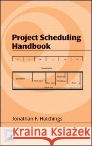 Project Scheduling Handbook Jonathan F. Hutchings Hutchings F. Hutchings 9780824746216 CRC - książka