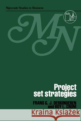 Project Set Strategies F. G. J. Derkinderen R. L. Crum 9789400992504 Springer - książka