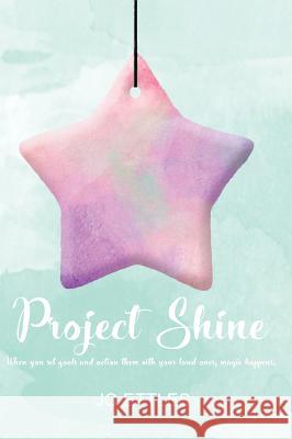 Project Shine Jo Ettles Tony Ettles 9780994458391 Jo Ettles - książka