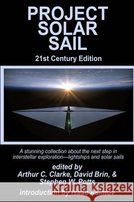 Project Solar Sail Arthur C. Clarke David Brin Stephen W. Potts 9781515458180 Fantastic Books - książka