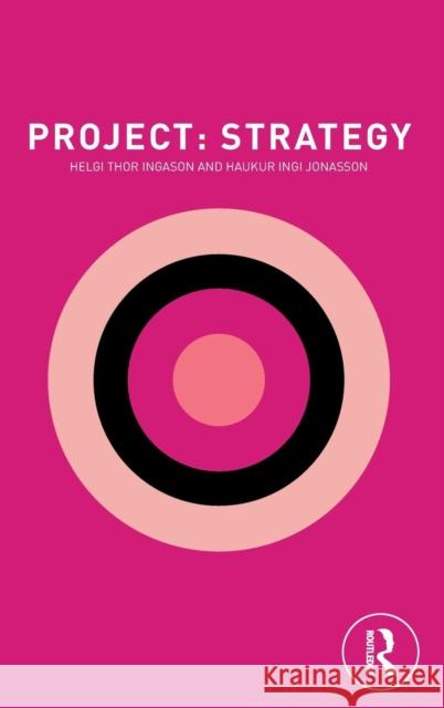 Project: Strategy Haukur Ingi Jonasson Helgi Thor Ingason 9781138338722 Routledge - książka