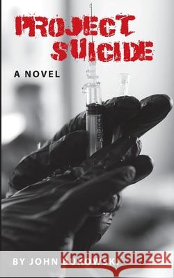 Project Suicide John Bukowski Doug J. Showalter 9781955088268 Pathbinder Publishing, LLC - książka