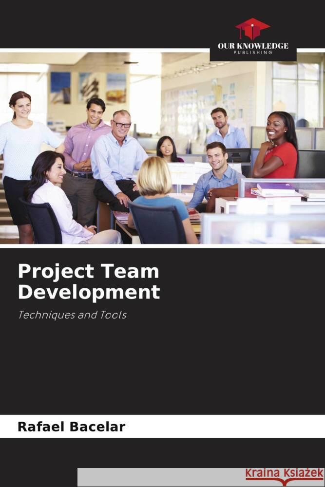 Project Team Development Bacelar, Rafael 9786206327585 Our Knowledge Publishing - książka