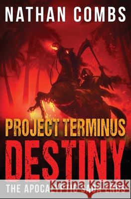 Project Terminus Destiny: Destiny Nathan Combs 9780996747752 Nathan Combs - książka