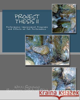 Project Thesis II: Performance Improvement Programs and Effects on Job Performance Nikki Giovanni Barnet 9781492913160 Createspace - książka