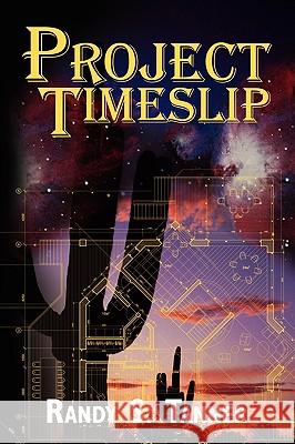 Project Timeslip Randy S. Tanner 9780595512195 IUNIVERSE.COM - książka