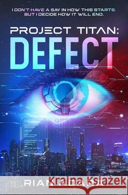 Project Titan: Defect Rian Adara 9780997874334 Spiteful Dark Press - książka