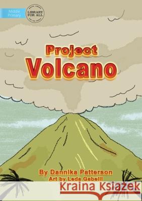 Project Volcano Dannika Patterson 9781922550200 Library for All - książka