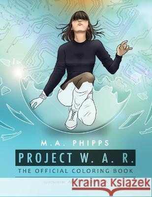 Project W.A.R. The Official Coloring Book M.A. Phipps 9781914483196 Shire-Hill Publications - książka