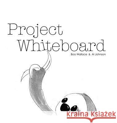 Project Whiteboard Al Johnson Brian Wallace 9780991355648 Brian Wallace Books - książka