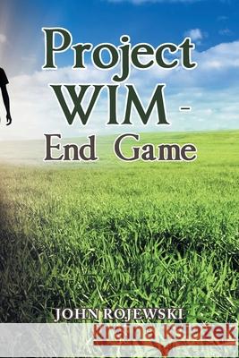Project Wim - End Game John Rojewski 9781669813033 Xlibris Us - książka