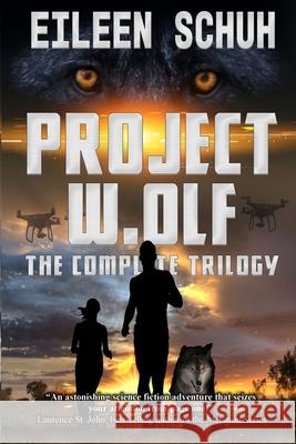 Project W.Olf: The Complete Trilogy Eileen Schuh 9781942450733 Wolfsinger Pub - książka