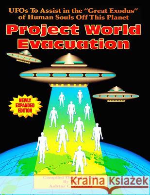 Project World Evacuation: UFOs To Assist In The 