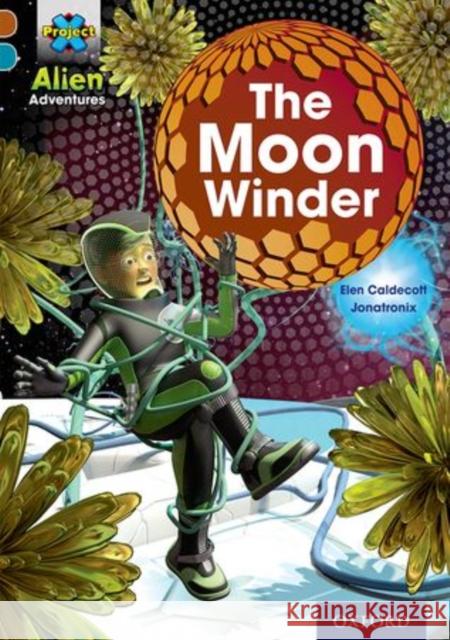 Project X Alien Adventures: Brown Book Band, Oxford Level 9: The Moon Winder Elen Caldecott   9780198391197 Oxford University Press - książka