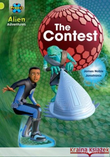 Project X: Alien Adventures: Lime: The Contest Noble, James 9780198493518 Oxford University Press - książka