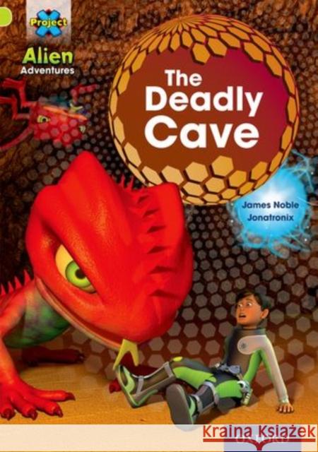 Project X: Alien Adventures: Lime: The Deadly Cave   9780198493488 Oxford University Press - książka