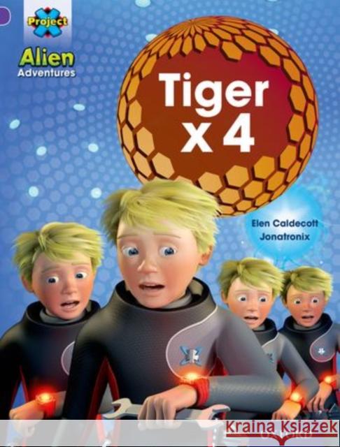 Project X: Alien Adventures: Purple: Tiger x 4 Elen Caldecott 9780198493235 Oxford University Press - książka