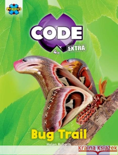 Project X CODE Extra: Yellow Book Band, Oxford Level 3: Bugtastic: Bug Trail   9780198363385 Oxford Primary - książka