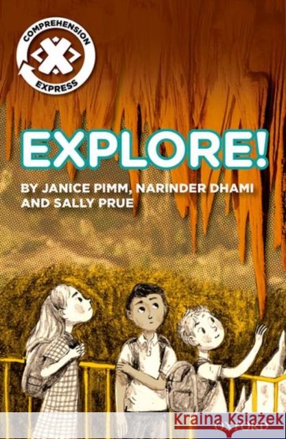 Project X Comprehension Express: Stage 1: Explore! Pimm, Janice, Dhami, Narinder, Prue, Sally 9780198422525  - książka