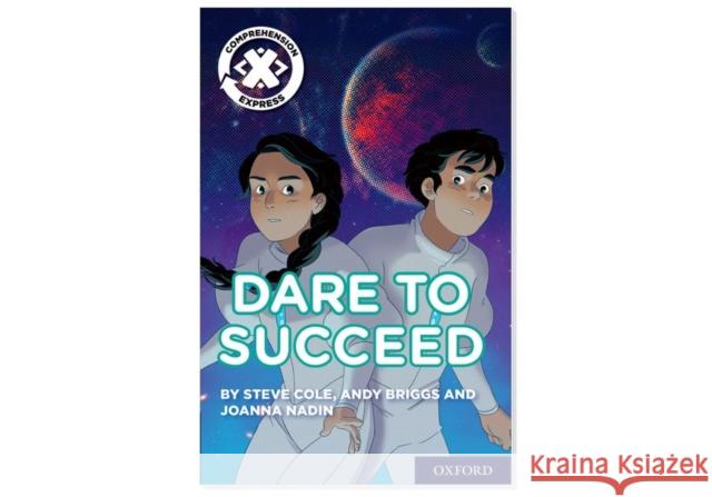 Project X Comprehension Express: Stage 3: Dare to Succeed Pack of 15  Cole, Steve|||Briggs, Andy|||Nadin, Joanna 9780198422730 Project X Comprehension Express - książka
