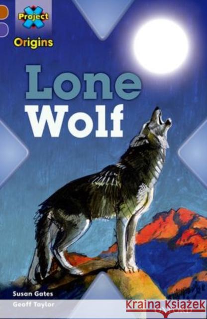 Project X Origins: Brown Book Band, Oxford Level 11: Strong Defences: Lone Wolf Susan Gates Geoff Taylor  9780198302858 Oxford University Press - książka