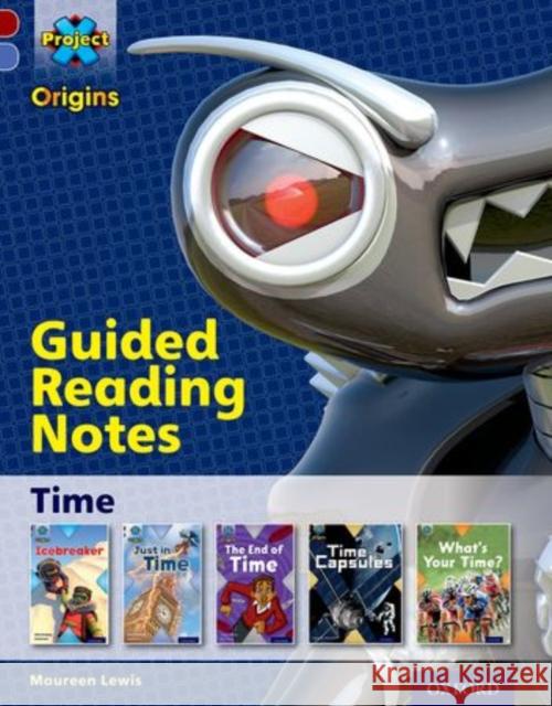 Project X Origins: Dark Red Book Band, Oxford Level 17: Time: Guided reading notes Maureen Lewis   9780198303671 Oxford University Press - książka