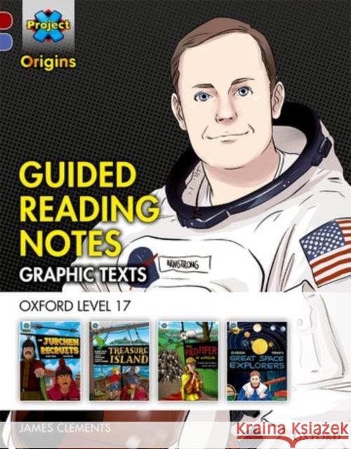 Project X Origins Graphic Texts: Dark Red Book Band, Oxford Level 17: Guided Reading Notes James Clements   9780198367673 Oxford University Press - książka
