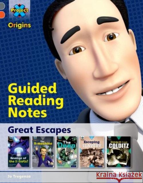 Project X Origins: Grey Book Band, Oxford Level 13: Great Escapes: Guided Reading Notes Jo Tregenza   9780198303114 Oxford University Press - książka