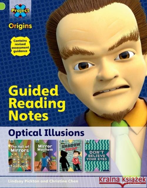 Project X Origins: Lime+ Book Band, Oxford Level 12: Optical Illusions: Guided reading notes Pickton, Lindsay, Chen, Christine 9780198419426  - książka