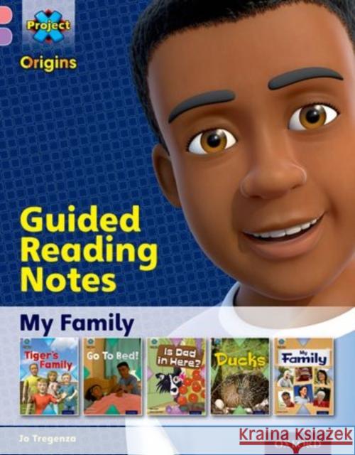 Project X Origins: Pink Book Band, Oxford Level 1+: My Family: Guided reading notes Jo Tregenza   9780198300649 Oxford University Press - książka