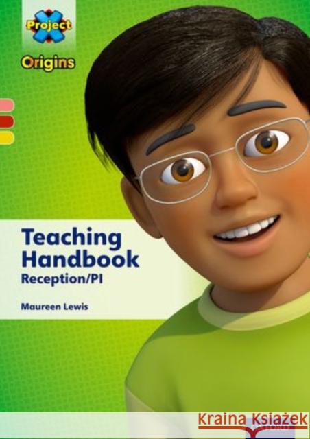 Project X Origins: PinkYellow Book Bands, Oxford Levels 1+-3: Teaching Handbook Reception/P1 Maureen Lewis   9780198303770 Oxford University Press - książka