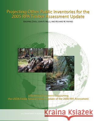 Projecting Other Public Inventories for the 2005 RPA Timber Assessment Update U. S. Department of Agriculture 9781508501596 Createspace - książka