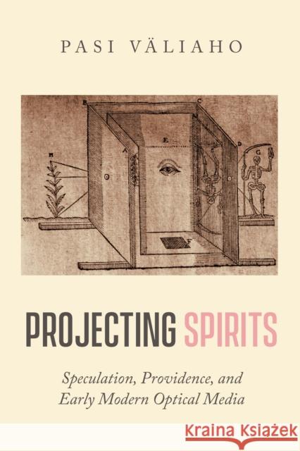 Projecting Spirits: Speculation, Providence, and Early Modern Optical Media V 9781503631939 Stanford University Press - książka