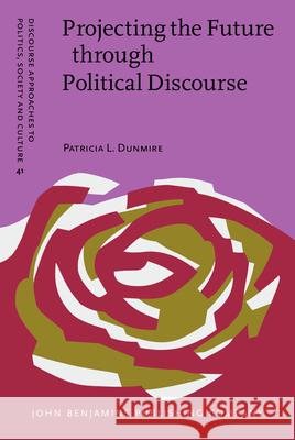 Projecting the Future through Political Discourse: The case of the Bush doctrine Patricia L. Dunmire (Kent State University) 9789027206329 John Benjamins Publishing Co - książka