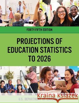 Projections of Education Statistics to 2026 Education Department 9781641433952 Bernan Press - książka