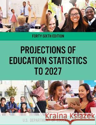 Projections of Education Statistics to 2027 Education Department 9781641434621 Bernan Press - książka