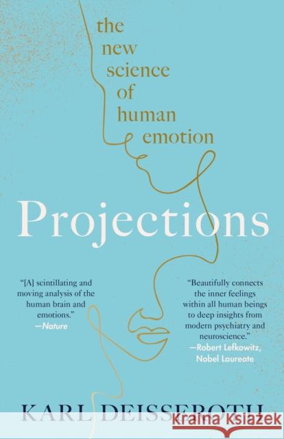 Projections: The New Science of Human Emotion Karl Deisseroth 9781984853714 Random House Publishing Group - książka
