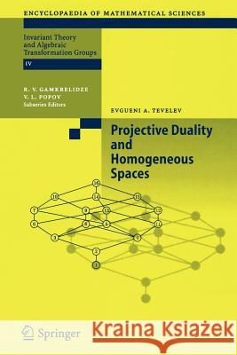 Projective Duality and Homogeneous Spaces Evgueni A. Tevelev 9783540228981 Springer-Verlag Berlin and Heidelberg GmbH &  - książka