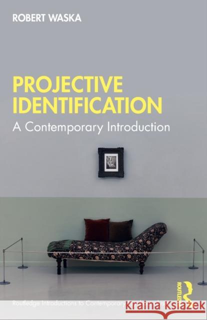 Projective Identification: A Contemporary Introduction Robert Waska 9780367631017 Routledge - książka